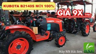 Về hàng KUBOTA B2140S mới 100% giá chỉ 9x triệu