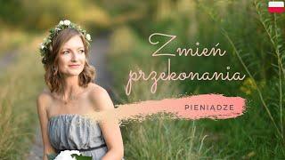 Zmień przekonania o PIENIĄDZACH [sama praktyka]