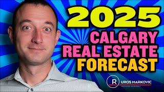  2025 Calgary Real Estate Market Forecast | Trends, Prices & Predictions