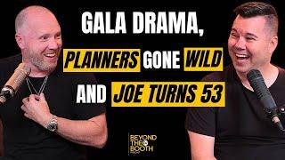 Gala Drama, Planners Gone Wild and Joe Turns 53 (Beyond the DJ Booth Podcast Ep. 5)