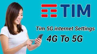 Tim Sim card internet Settings | tim 4G to 5g