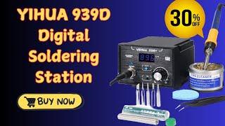 YIHUA 939D The Hottest Digital Soldering Station of 2025 | YIHUA Digital Soldering Station