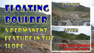 Floating Boulder | A Permanent Feature in the Built Slope | Civil Engineering & Construction