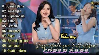 Ciinan Bana - Sasya Arkhisna Full Album Terbaru | Dangdut Koplo Terbaru 2024 | Kenangan,Sigar,Kalah