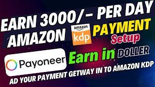 How to ad Payoneer Bank Account to Amazon KDP | Amazon KDP Full Tutorial | Make Money Online