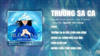 Trường Sa Ca (Đức Tư Remix) - Nguyễn Duyên Quỳnh x Nguyễn Văn Chung | Trường Sa in dấu chân anh hùng