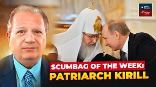 Scumbag of the Week: Patriarch Kirill | No Delusion Zone