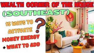 15 Secret Ways To Activate Wealth Corner Of The House (Southeast) In Feng Shui #WealthCorner