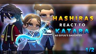 Hashiras react to Katara as Giyuu’s daughter || Pt 1 || AU || RoseGacha