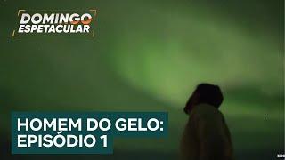 Homem do Gelo: Domingo Espetacular acompanha a rotina de um brasileiro no extremo norte do planeta