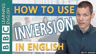 BBC English Masterclass: Inversion 1: After Negative or Limiting Adverbs