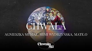 CHWAŁA - Agnieszka Musiał, Mimi Wydrzyńska, Mate.o, prod. Jan Smoczyński | ChwałaMU 2024