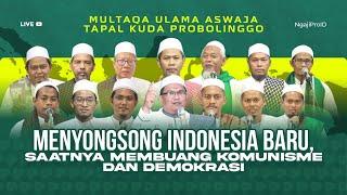 "MENYONGSONG INDONESIA BARU, SAATNYA MEMBUANG KOMUNISME DAN DEMOKRASI" | Multaqo Ulama Aswaja