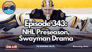 Episode 343: NHL Preseason, Swayman Drama