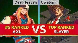 GGST ▰ DeafHeaven (#5 Ranked Axl) vs Uwabami (TOP Ranked Slayer). High Level Gameplay