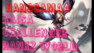 HANSSAMA - League of Legends - Challenger RANK 1 IN WORLD - kaisa player Farm perfect 269 (10.6) CS