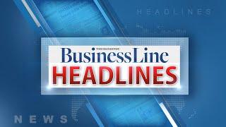 BusinessLine Headlines for today | July 14, 2021