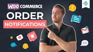 How to Set Up WooCommerce Order Notifications: Complete Guide