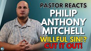 Pastor Reacts to Philip Anthony Mitchell | "Too many of you think Once Saved Always Saved..."