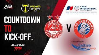 Aberdeen v The Spartans Countdown to Kick-Off Preview Show