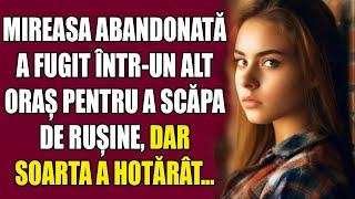 Mireasa abandonată a fugit într-un alt oraș pentru a scăpa de rușine, dar soarta a hotărât...