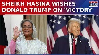 Sheikh Hasina Congratulates Donald Trump On Victory, Writes Letter Expressing Joy; Says...