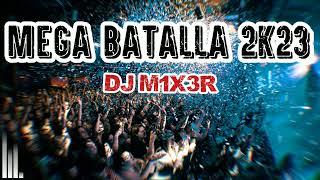 MEGA BATALLA 2K23 (MEGAMIX)  - DJ M1X3R (cachengue,RKT,cumbia 2023,Reggaeton,Cuarteto 2023,aleteo)