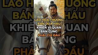 Triết lý cuộc sống: Lão hòa thượng bán dưa hấu khiến vị quan bắn cung phải cúi đầu
