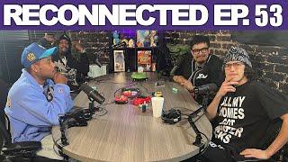 Reconnected Ep 53