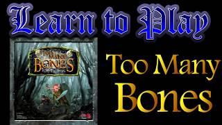 Learn to Play: Too Many Bones