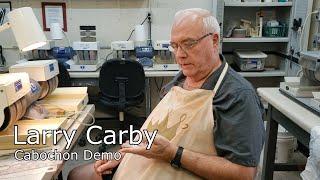 Cabochon Demonstration with Larry Carby | William Holland School of Lapidary Arts