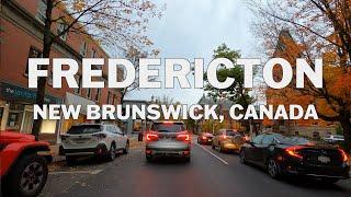 Fredericton, New Brunswick, Canada - Driving Tour 4K