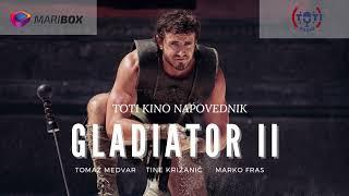 Toti kino napovednik - Gladiator II