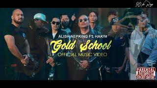 Alish Nepking - GOLD SCHOOL ft. Hakim | Official Music Video