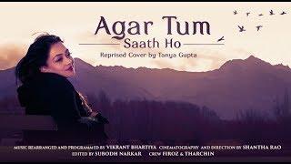 Agar Tum Saath ho - Tamasha | Reprised | Cover by Tanya Gupta