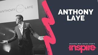 ANTHONY LAYE | Inspire Speakers