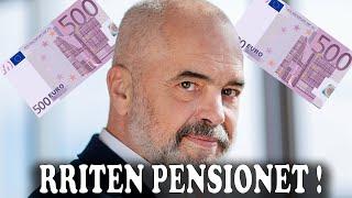 Edi Rama RRIT PENSIONET me 300 Euro (NGA 1 SHTATORI)