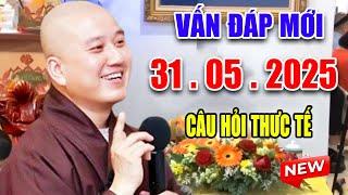 Vấn Đáp Mới "CÂU HỎI CHỌN LỌC" Rất Thực Tế Ngày 31. 05. 2025 - Thầy Thích Pháp Hòa #2025