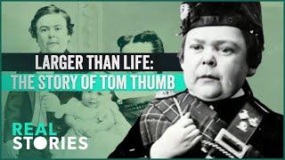 Big Life Of A Little Man: The Story Of The Real Tom Thumb