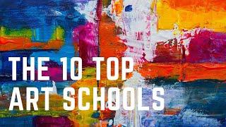 THE 10 TOP ART SCHOOLS IN THE UNITED STATES