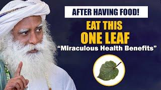 A MIRACULOUS LEAF - Eat This After FOOD For Amazing HEALTH Benefits | Ayurveda | Sadhguru