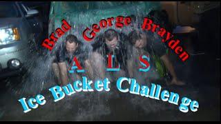 Brad, Brayden & George's - ALS Ice Bucket Challenge Nominated by DJ Ashtray