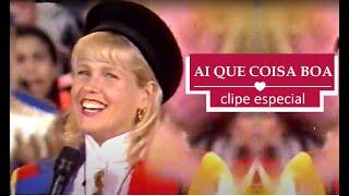 Xuxa - Ai Que Coisa Boa (Clipe Especial - 30 anos)