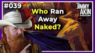 Who Was the Young Man Who Ran Away Naked? | The Jimmy Akin Podcast