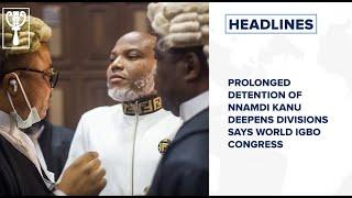 Prolonged detention of Nnamdi Kanu deepens divisions says World Igbo Congress