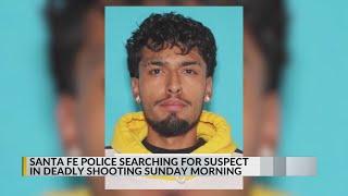 Santa Fe authorities look for 24-year-old fatal shooting suspect