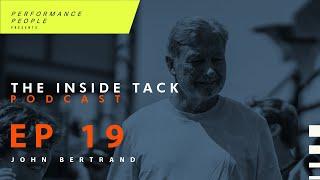 The Inside Tack Podcast x Performance People | EP 19 John Bertrand