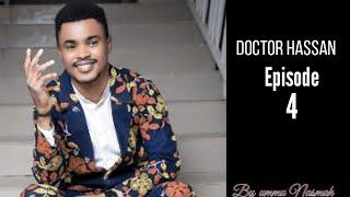 Doctor Hassan Episode 4 Latest Hausa Novel's March 23/2021