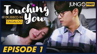 Touching You | Episode 1 | Full Tagalog Dubbed Korean Romantic Series