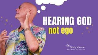 Hearing God not ego.